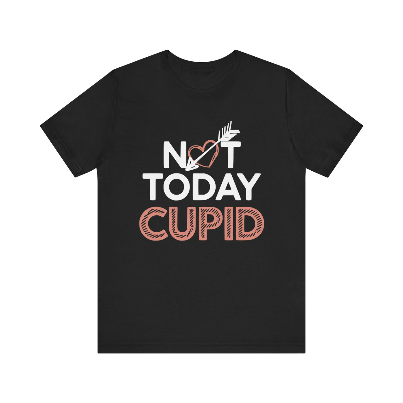 Not Today Cupid Funny Valentine’s T-Shirt - Anti-Valentine Humor Tee, Perfect Gift for Her or Him