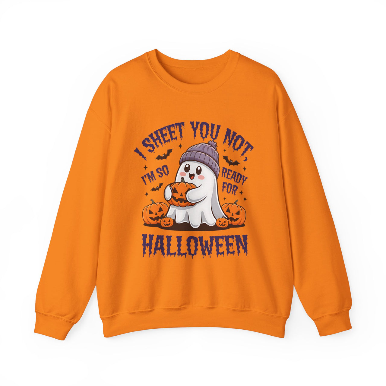 I Sheet You Not I Am So Ready for Halloween Sweatshirt – Funny Halloween Apparel for Spooky Season