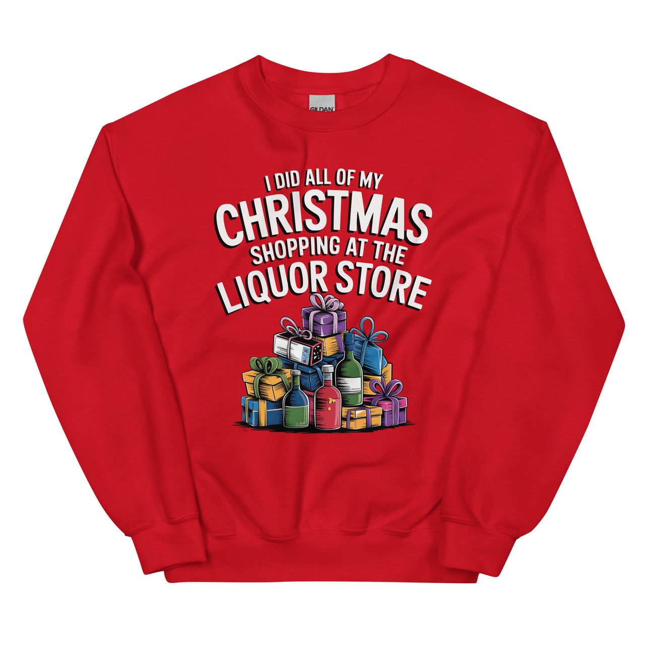 "Did All My Christmas Shopping at the Liquor Store" Funny Christmas Sweatshirt