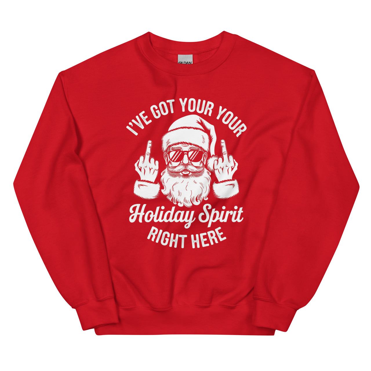 "I've Got Your Holiday Spirit Right Here" Santa Sweatshirt - Funny Christmas Attire