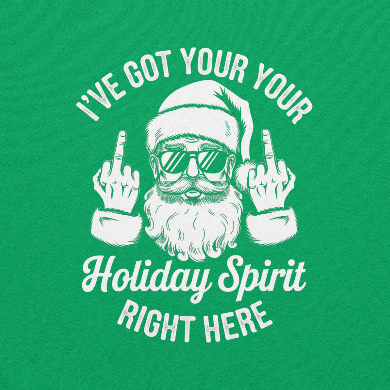 I've Got Your Holiday Spirit Right Here Santa Sweatshirt - Funny Christmas Attire