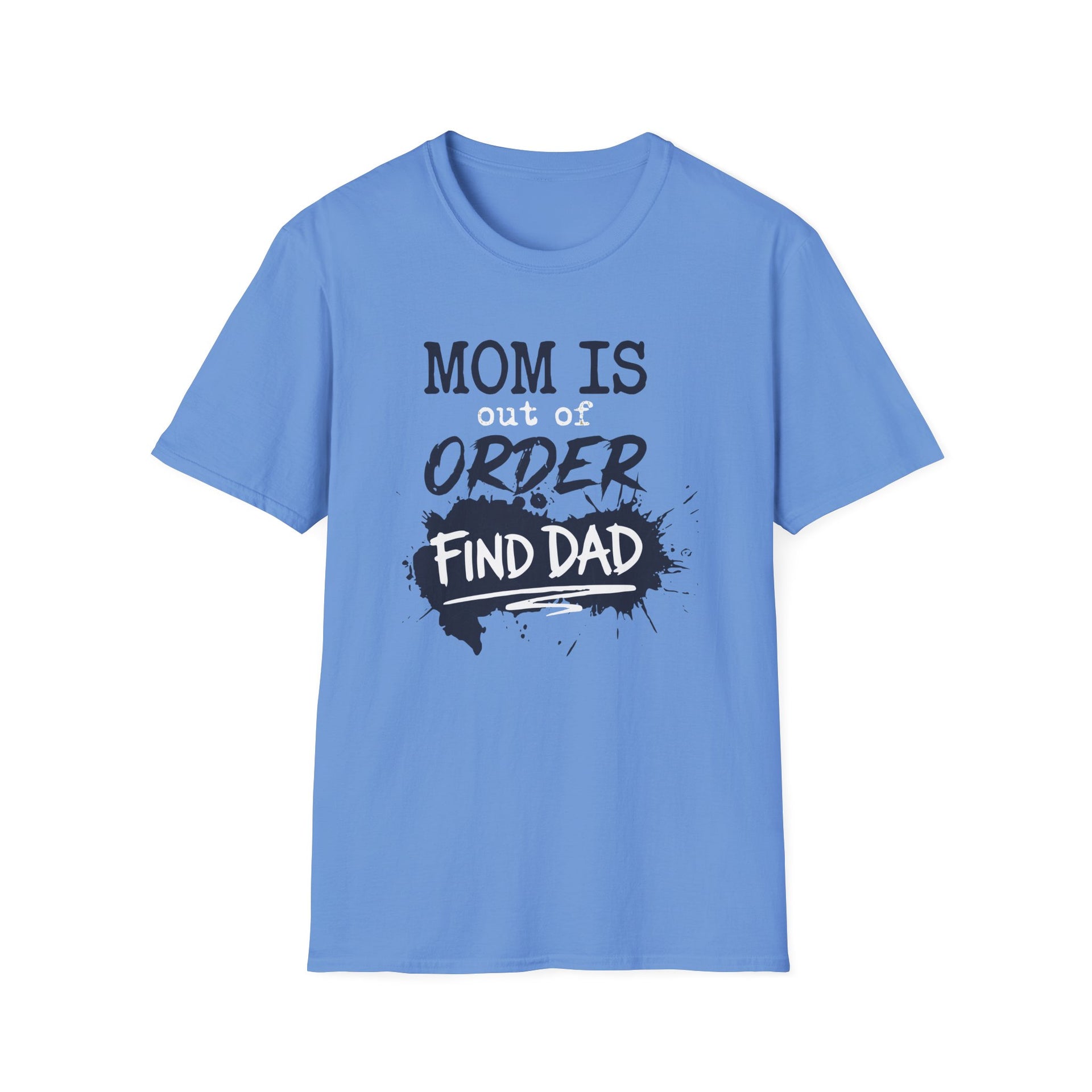 blue premium soft-style t-shirt with text 'Mom is out of order find dad' funny mother's day, mom life, beach trip design