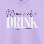 a purple hoodie with 'Mama needs a DRINK' text funny mothers day mom life design