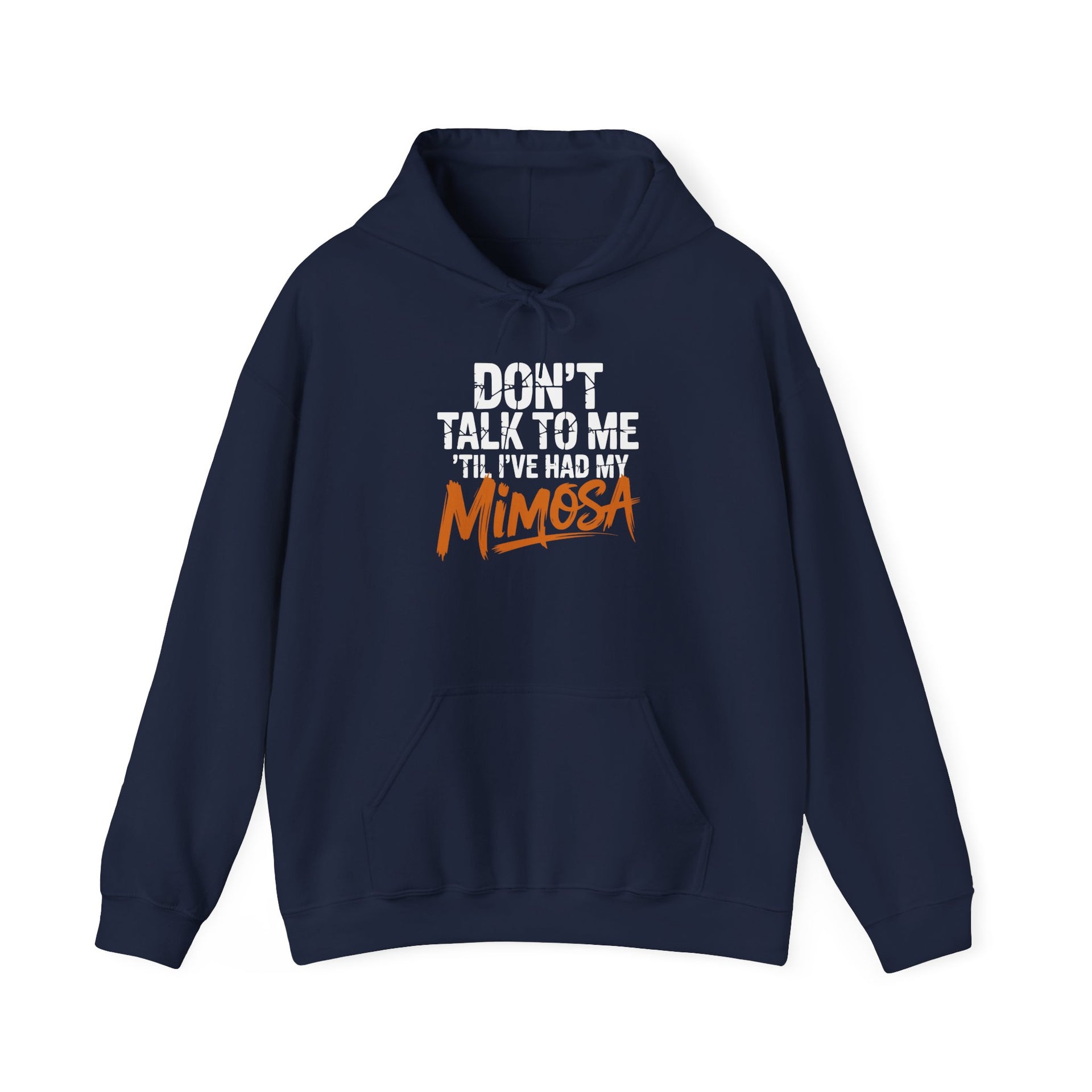 a navy hoodie with text 'Don't talk to me I've had my Mimosa' funny mother's day, mom life, girls trip design