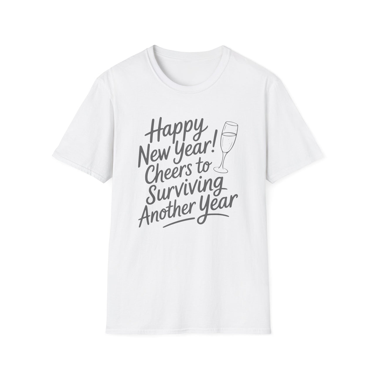 Happy New Year: Cheers to Surviving Another Year - Funny New Year's Eve Shirt - Unisex (Men's & Women's)