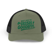 a green and black curved bill trucker hat with 'Most Likely to Irish Goodbye' text funny st patricks day pub crawl design