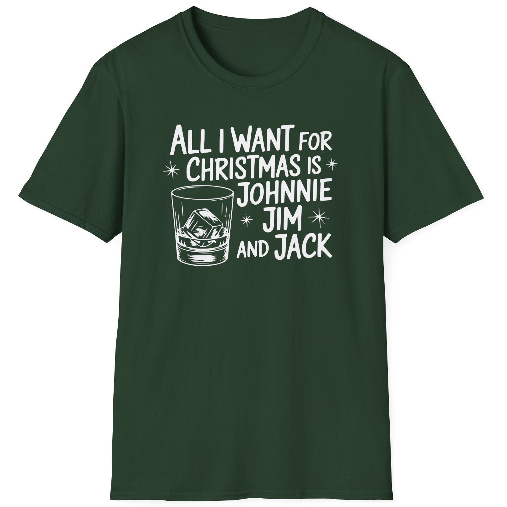 Funny Christmas Drinking Short Sleeve Shirt with a whiskey glass and the text "All I Want for Christmas is Johnnie, Jim, and Jack" - Forest Green