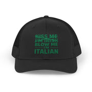 a black curved bill trucker hat with the text 'Kiss me I'm Irish, blow me Italian' funny st patricls day pub crawl design