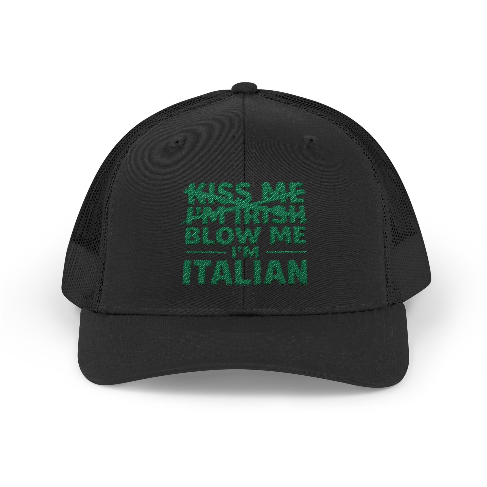 a black curved bill trucker hat with the text 'Kiss me I'm Irish, blow me Italian' funny st patricls day pub crawl design