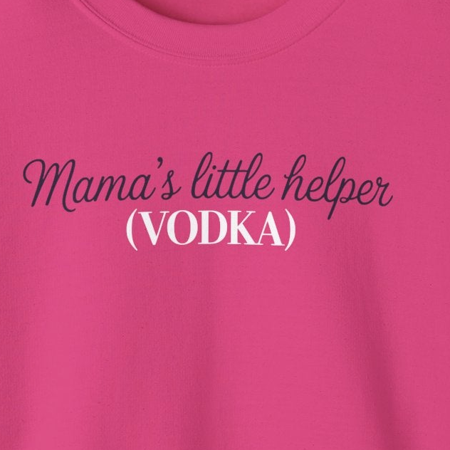a pink sweatshirt with 'Mama's little helper (VODKA)' text funny mother's day, mom life, girls trip design