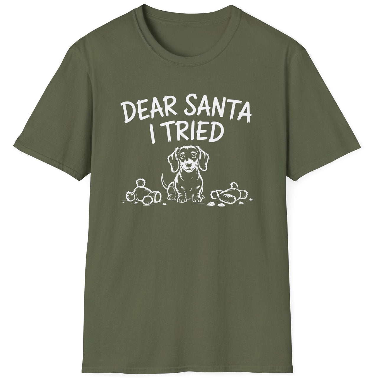 Funny Christmas Dachshund Short Sleeve Shirt with a Dachshund and some torn up toys and the text "Dear Santa I Tried" - Military Green
