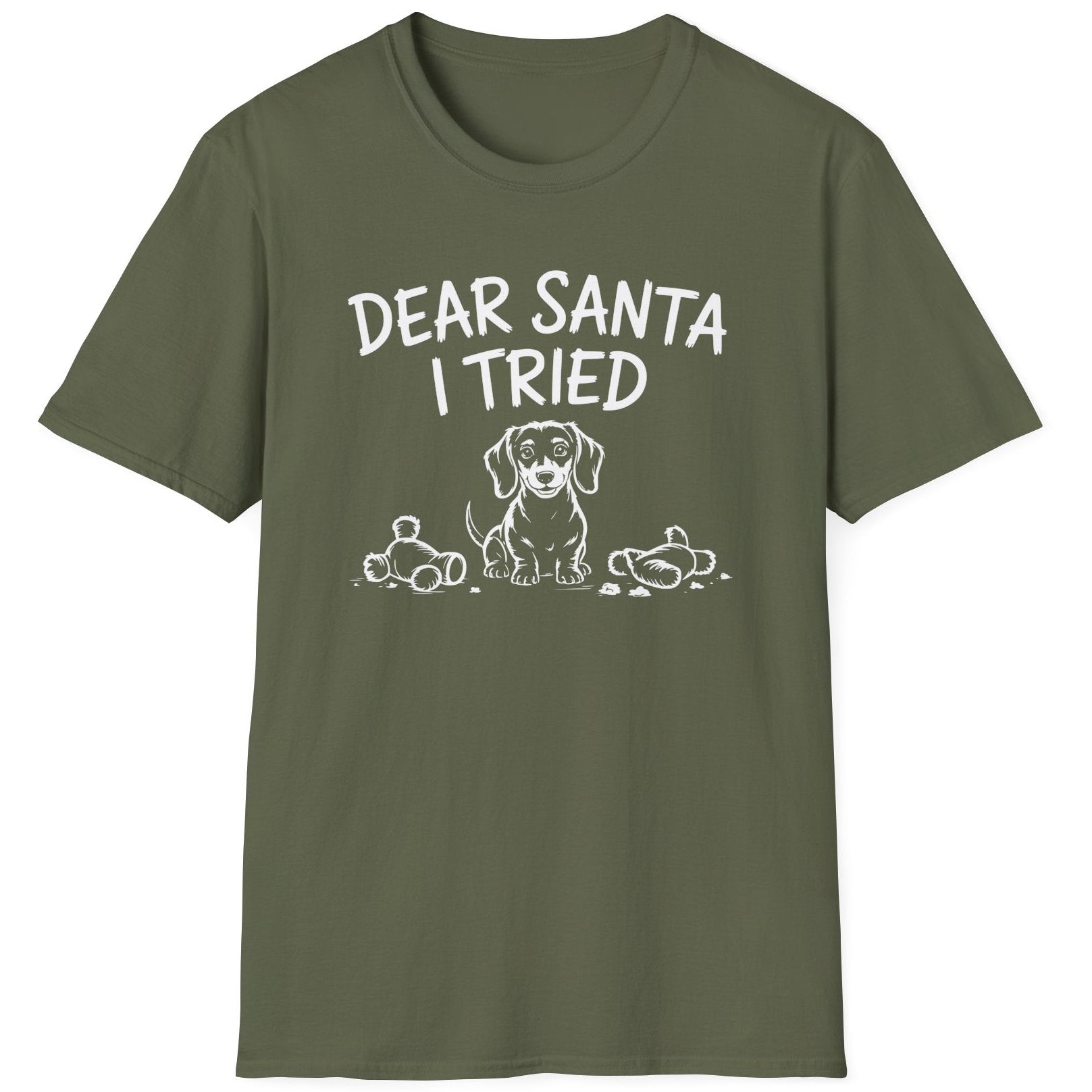 Funny Christmas Dachshund Short Sleeve Shirt with a Dachshund and some torn up toys and the text "Dear Santa I Tried" - Military Green