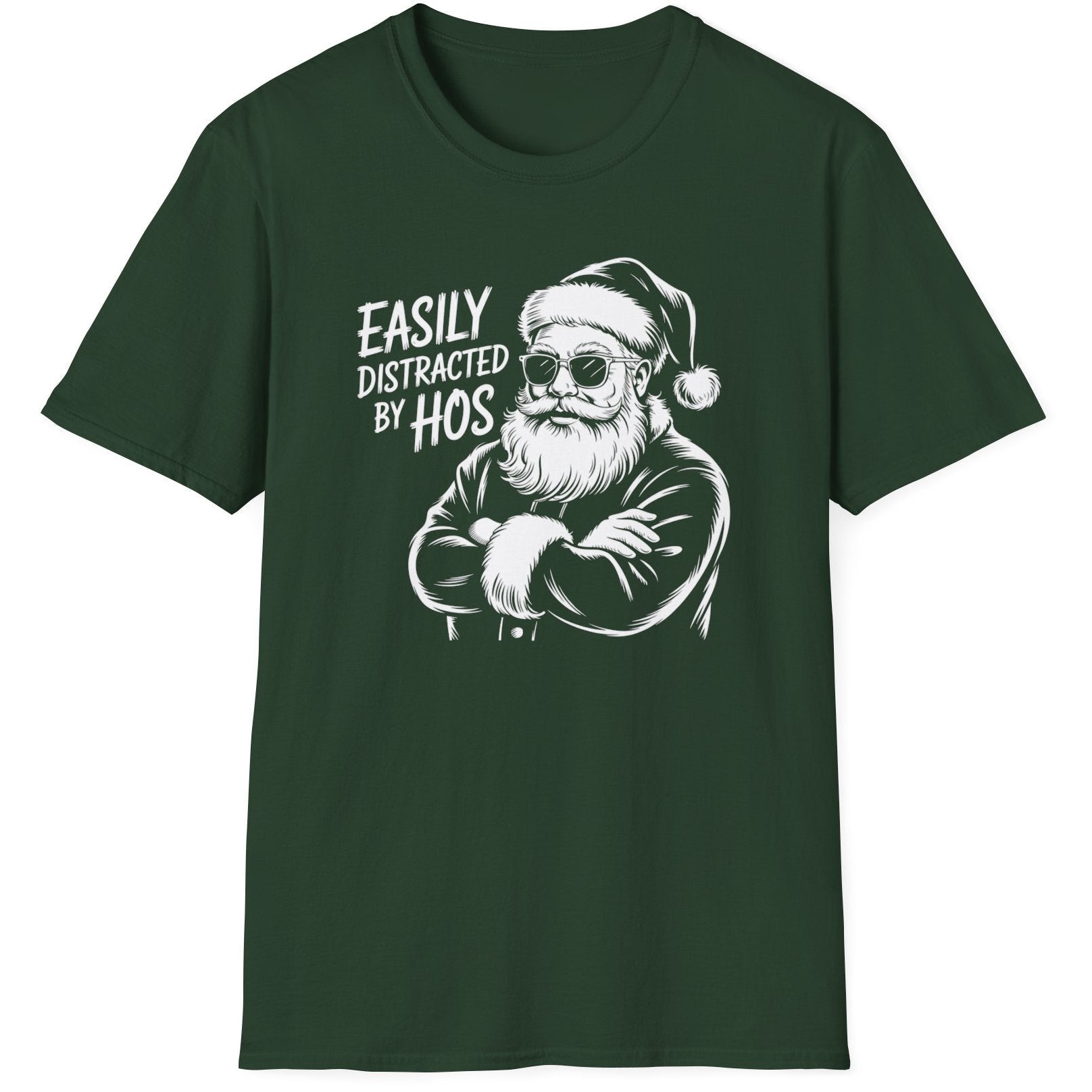 Funny Christmas Humor Short Sleeve Shirt with santa arms corssed and the text and the text "Easily Distracted By Hos" - Forest Green