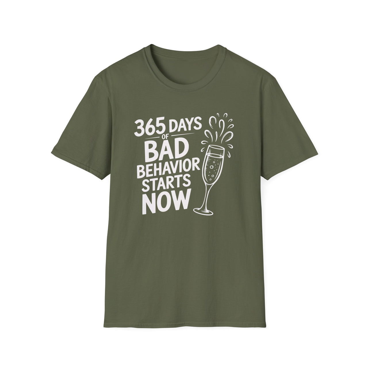 365 Days of Bad Behavior Starts Now - Funny New Year's Eve Shirt - Unisex (Men's & Women's)