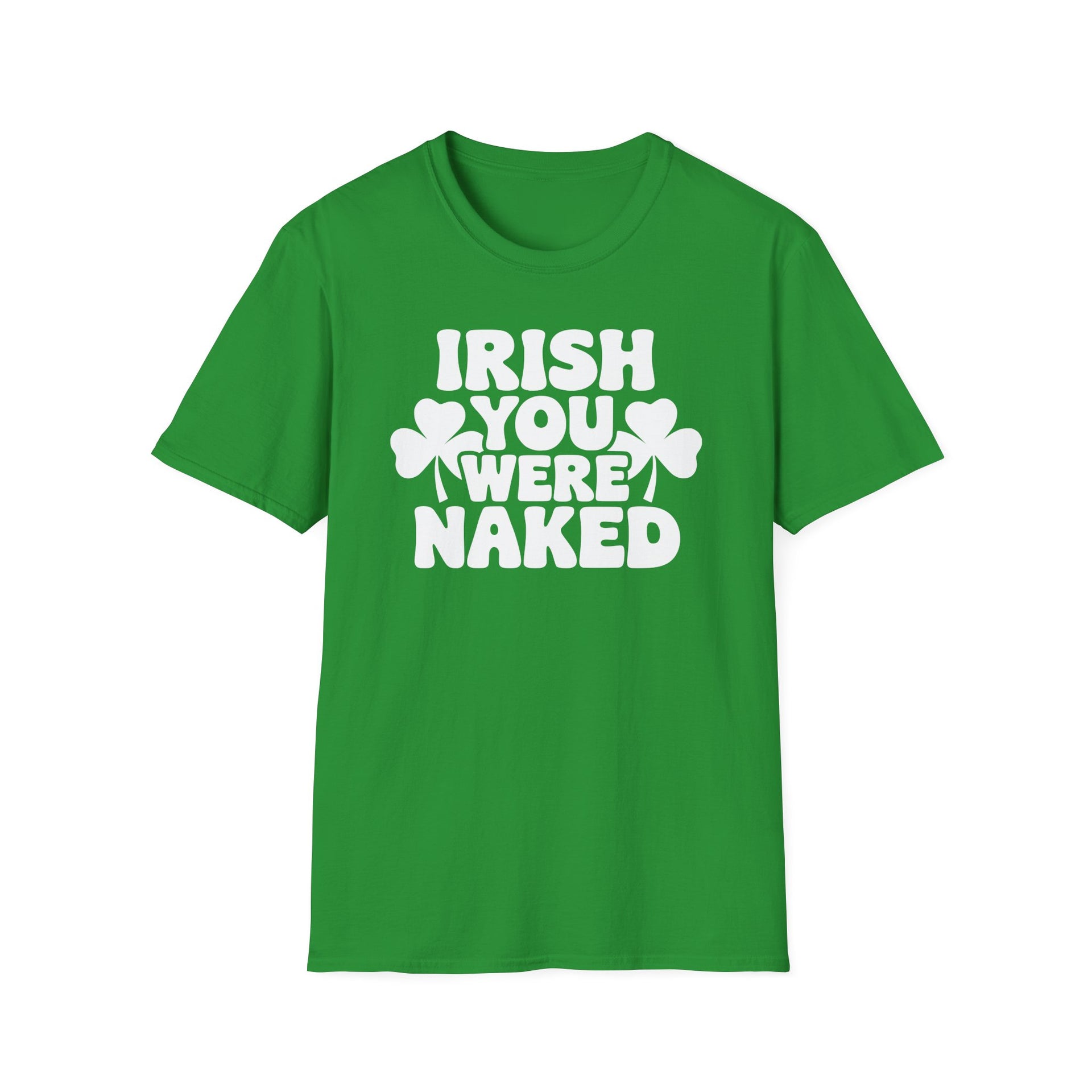 Green t-shirt with the phrase Irihs you were naked and shamrock graphics St Patricks Day Design