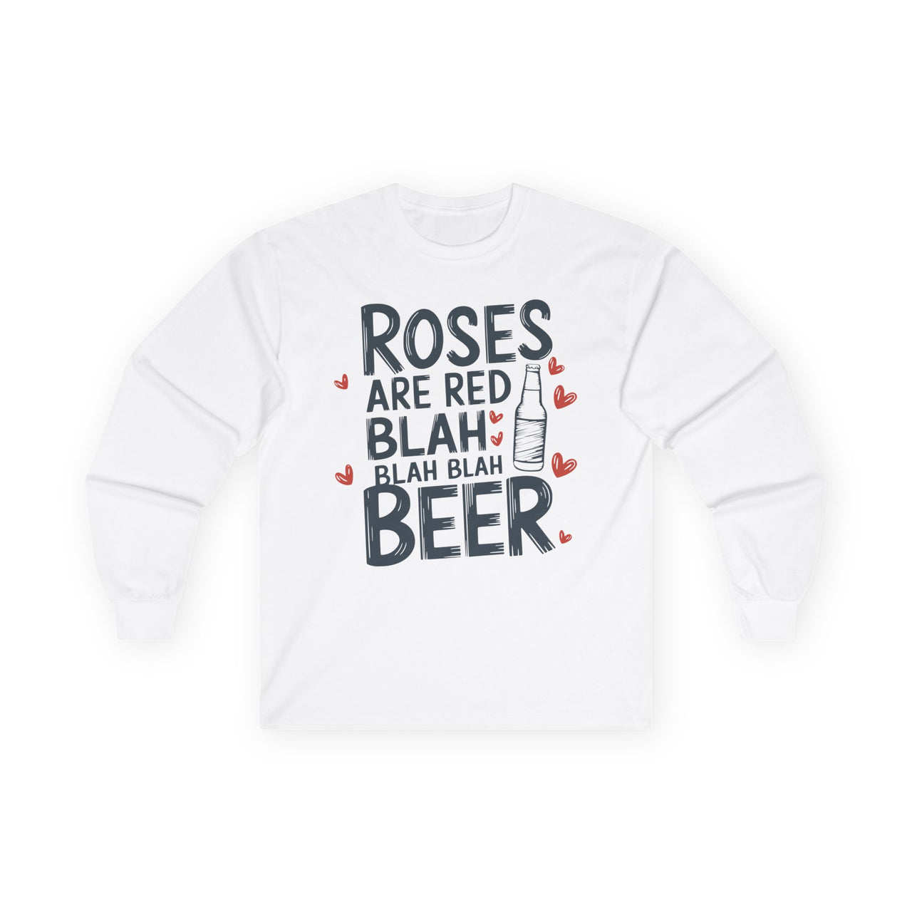 Roses Are Red, Blah Blah Blah, Beer Funny Valentine’s Long-Sleeve Shirt - Cute Beer Lover Tee, Perfect Gift for Him or Her