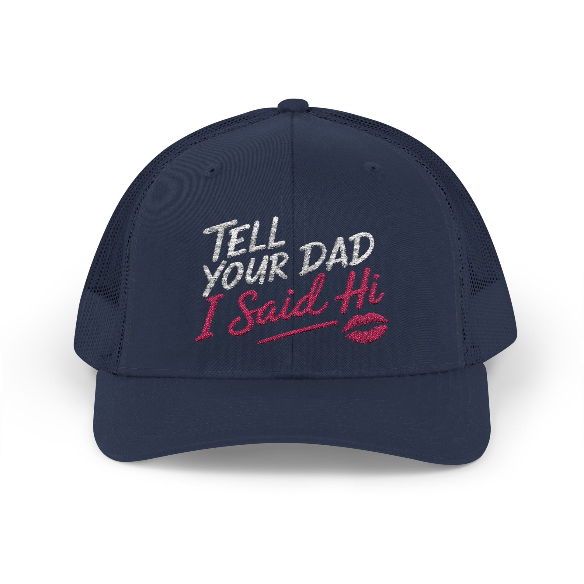 a navy curved trucker hat with the phrase "Tell Your Dad I said Hi" and lipstick kiss mark funny Spring Break, Girls Trip, Bachelorette Party, Beach Trip, or Summer Vacation design