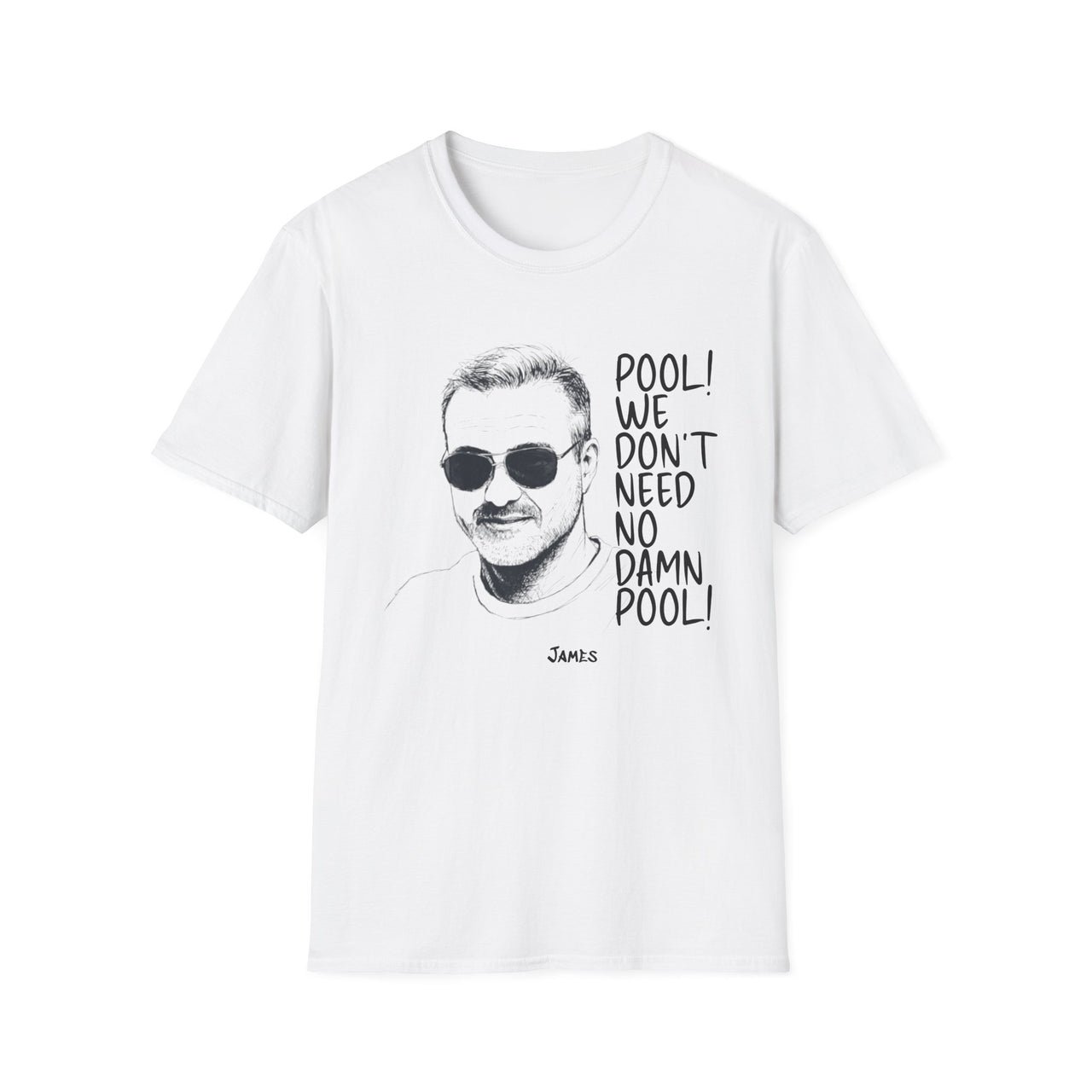 Personalizable Retro Portrait T-Shirt - Don't need no damn pool
