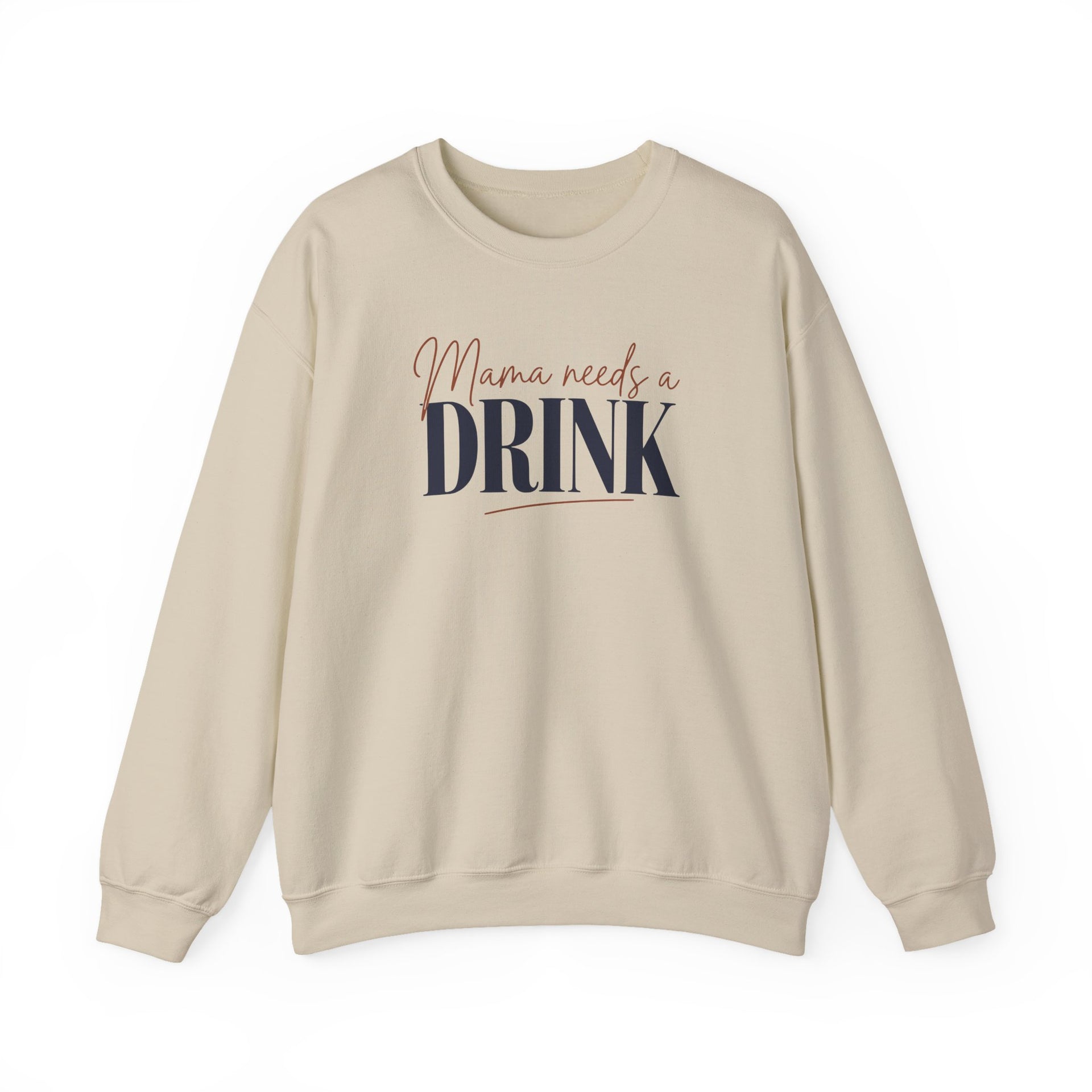 a beige sweatshirt with 'Mama needs a DRINK' text funny mother's day, mom life, girls trip design