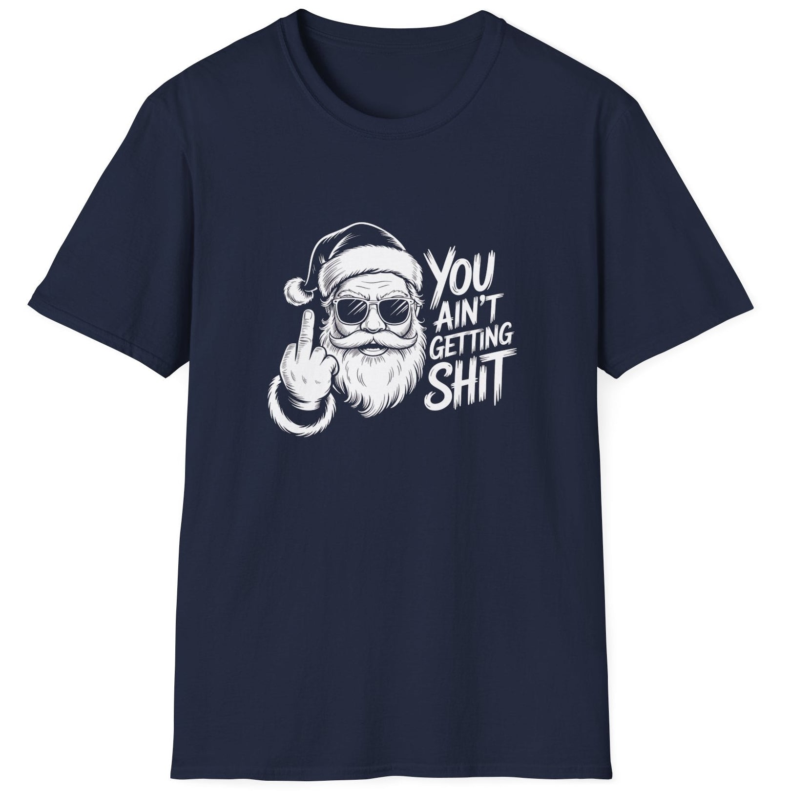 Funny Christmas Humor Short Sleeve Shirt with Santa flipping you off and the text "You Ain't Getting Shit" - Navy Blue