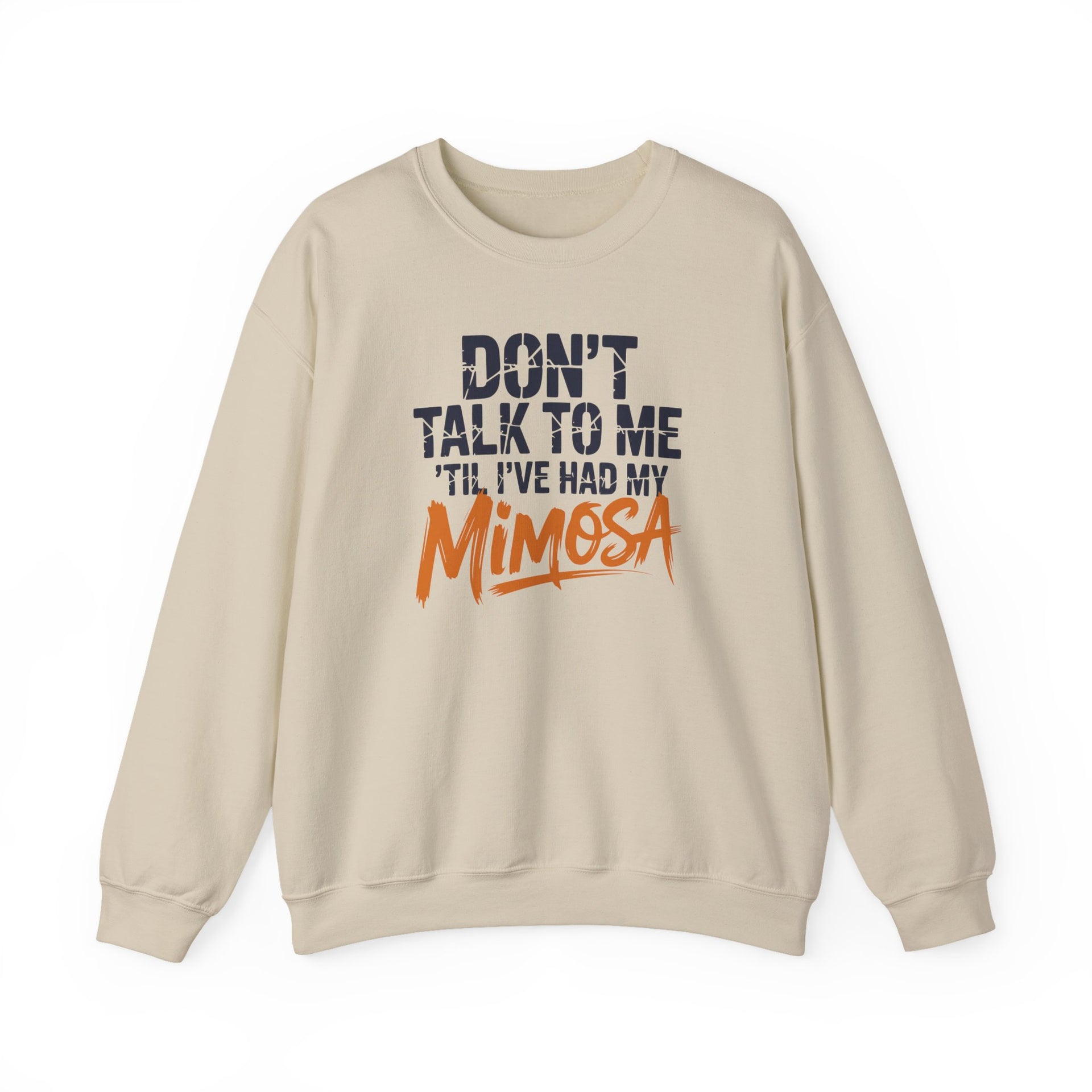 a beige sweatshirt with the text 'Don't talk to me 'til i've had my mimosa' funny mothers day, girls trip, mom life design