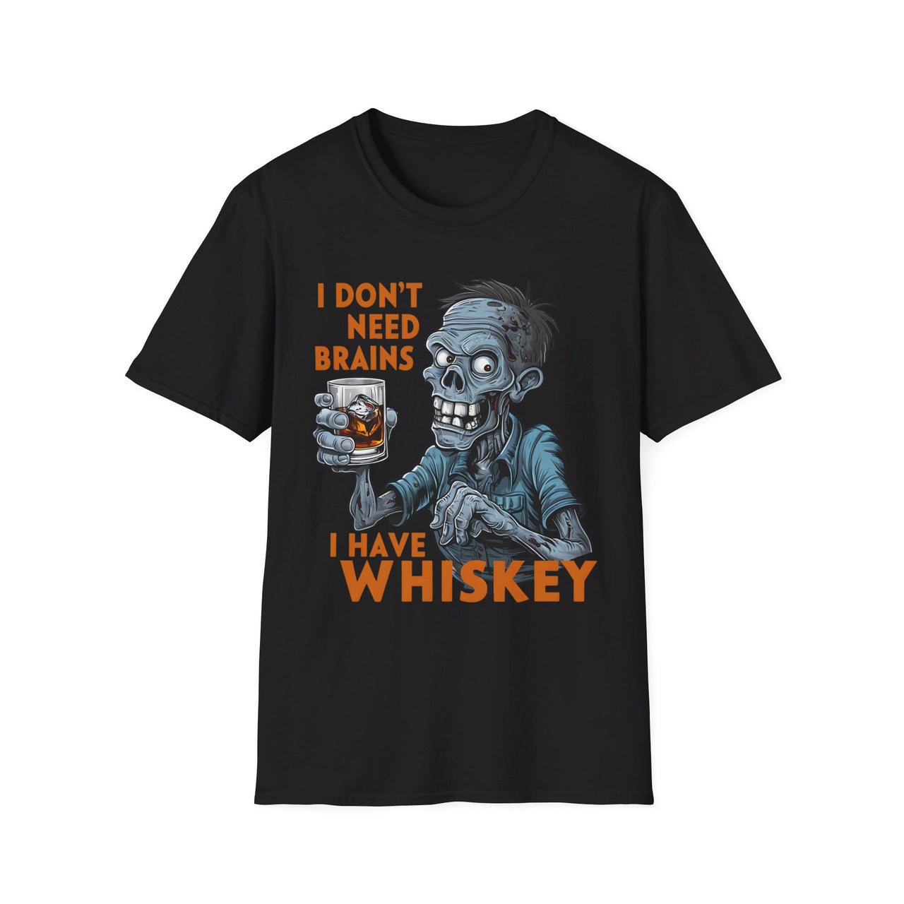 I Don't Need Brains I have Whiskey Funny Halloween Tee