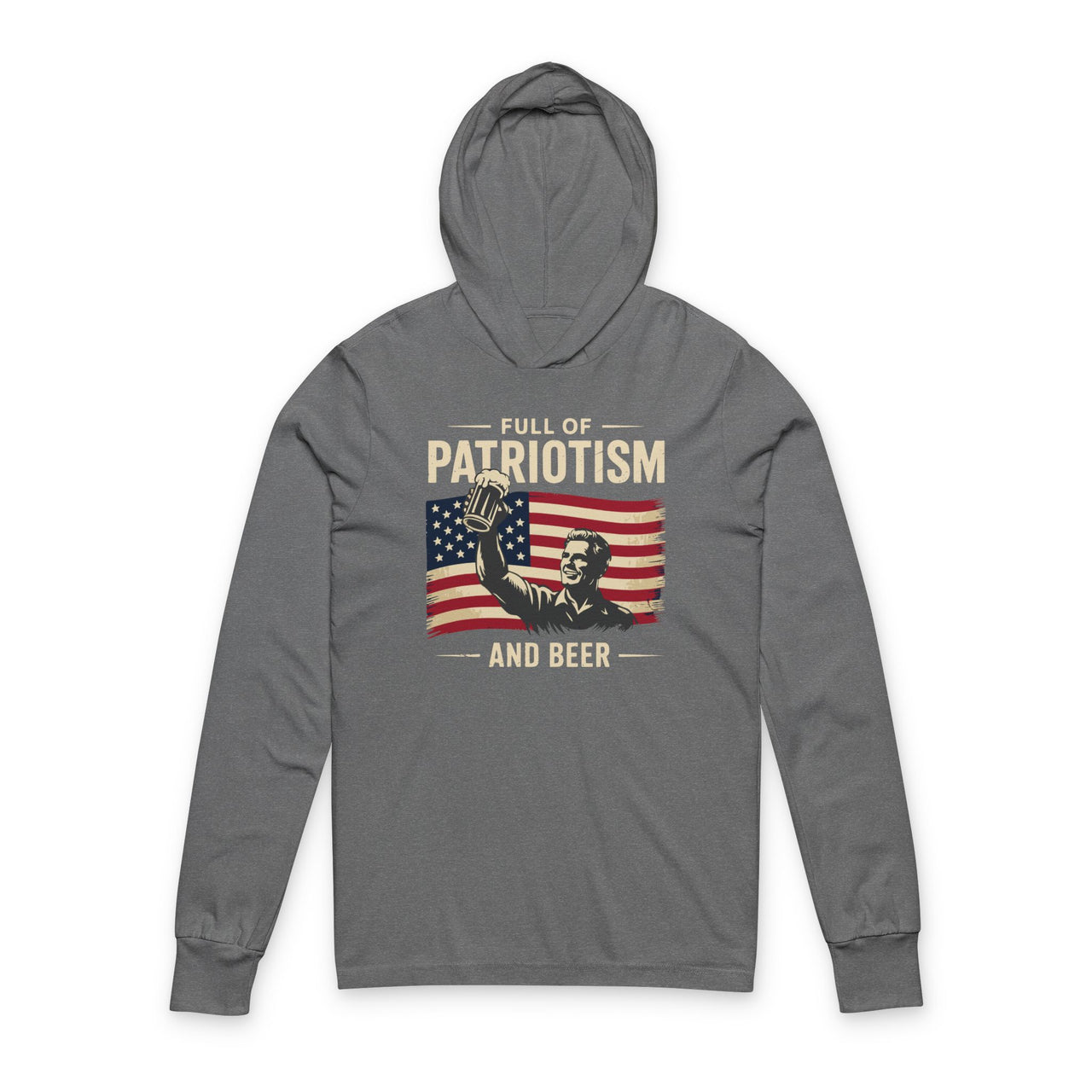 4th of July – Full of Patriotism and Beer – Patriotic Soft Jersey Hooded Long-Sleeve Tee