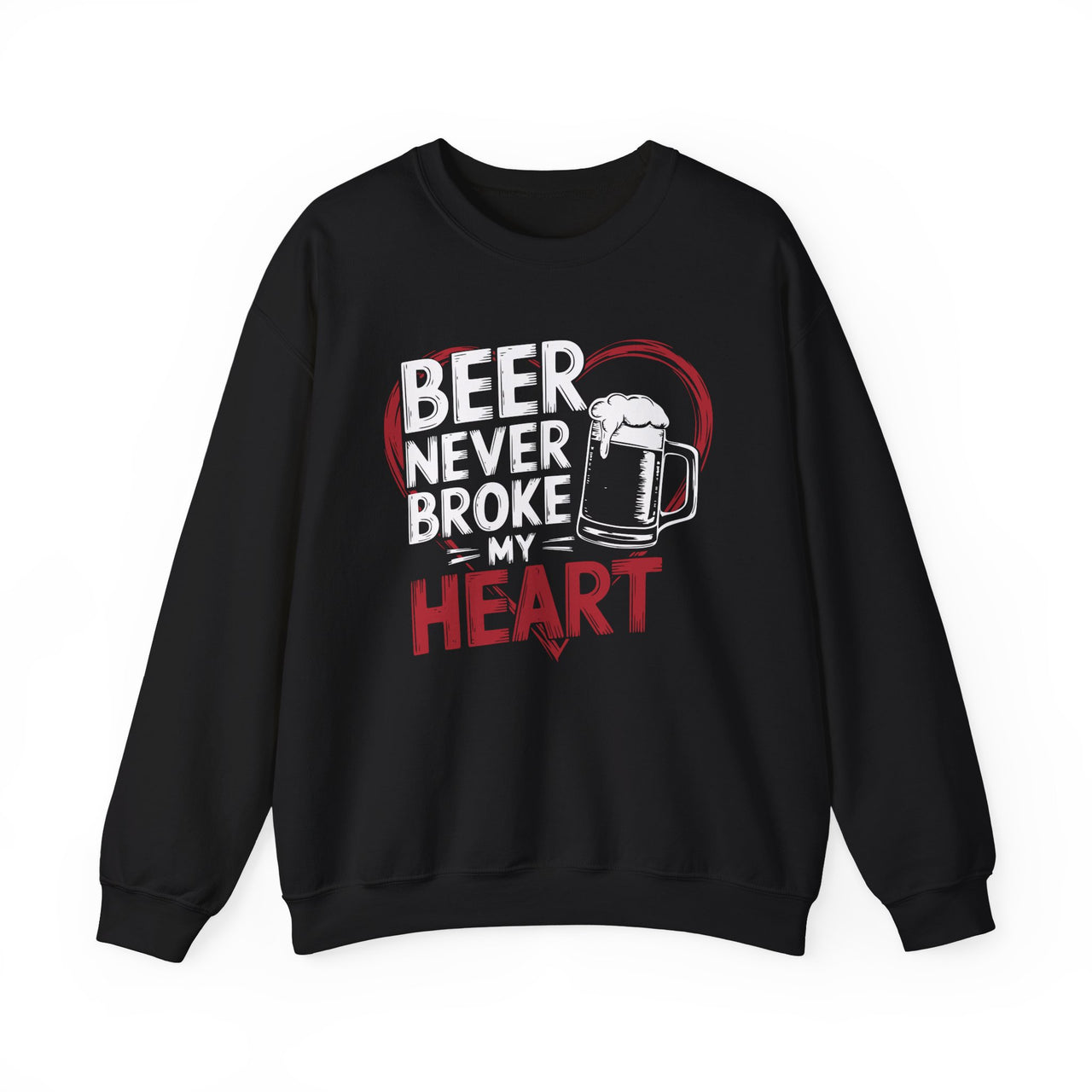 Beer Never Broke My Heart Funny Sweatshirt - Beer Lover Valentine’s Day Pullover, Perfect Gift for Him or Her