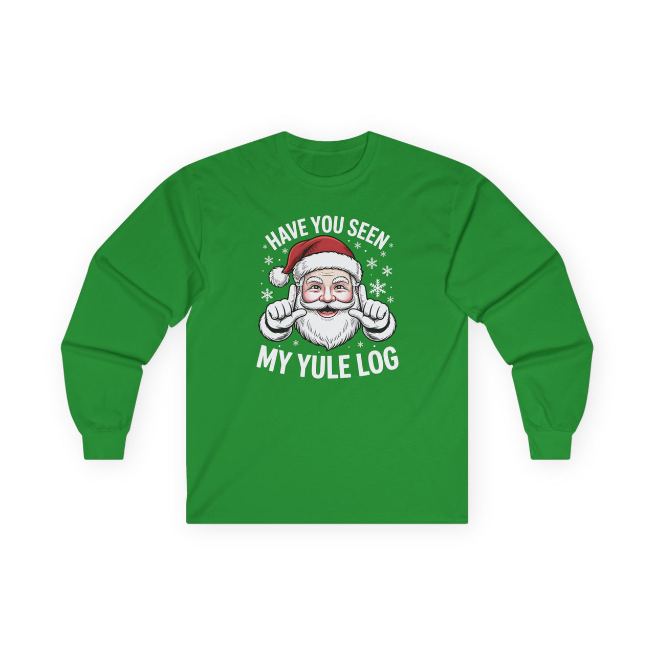 Have You Seen My Yule Log? – Funny Santa Christmas Long Sleeve Tee