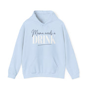 a light blue hoodie with 'Mama needs a DRINK' text funny mothers day mom life design