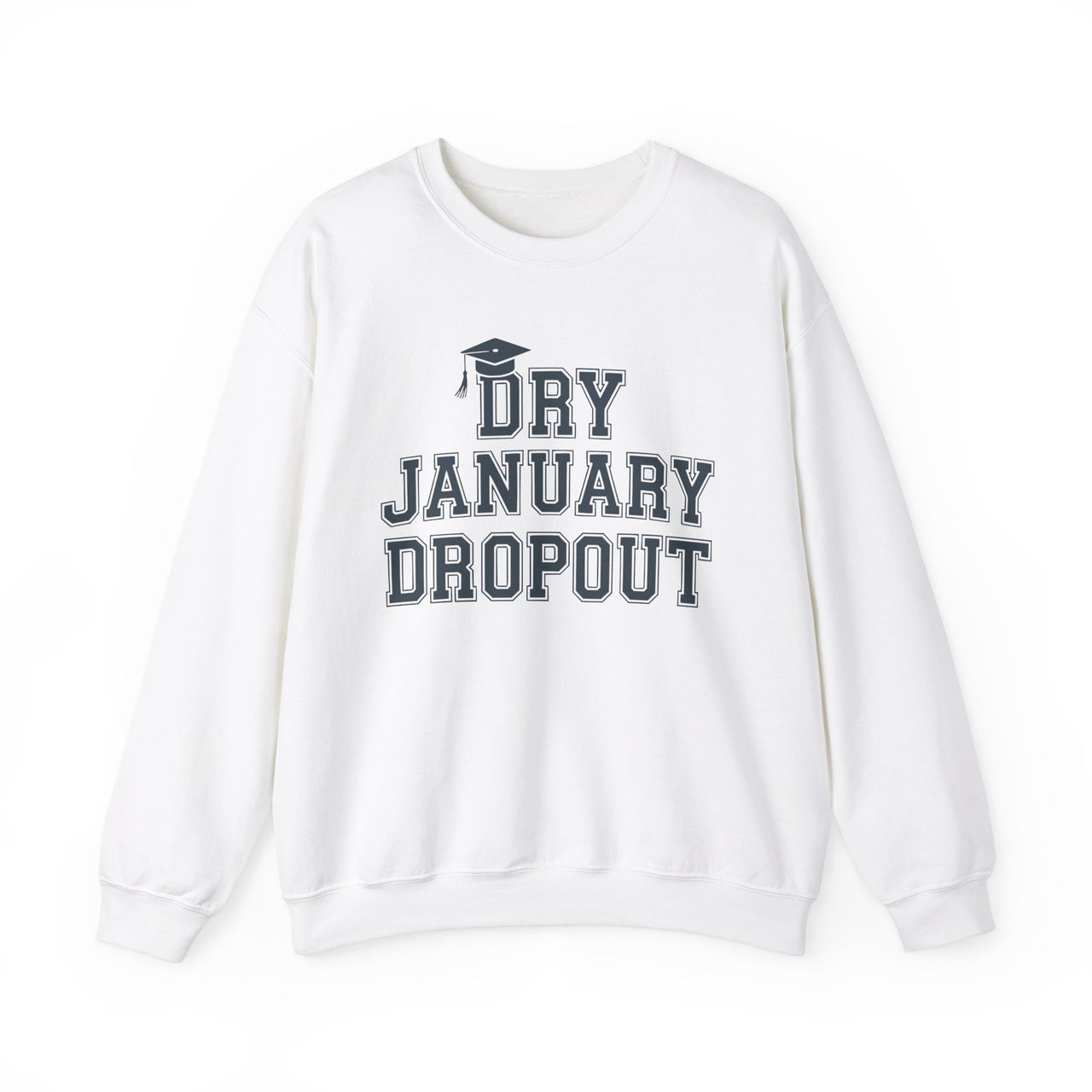 Dry January Dropout Funny Sweatshirt - Humor Drinking Pullover, Wine and Beer Lover Apparel, Gift for Beverage Enthusiasts