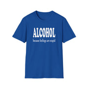 a blue t-shirt with 'ALCOHOL because feelings are stupid' text funny day drinking, spring break, guys trips, girls trips, beach trips, summer vacation, lake days design
