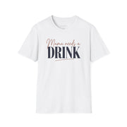 a white t-shirt with 'Mama needs a DRINK' text funny Mother's day, Mom life design