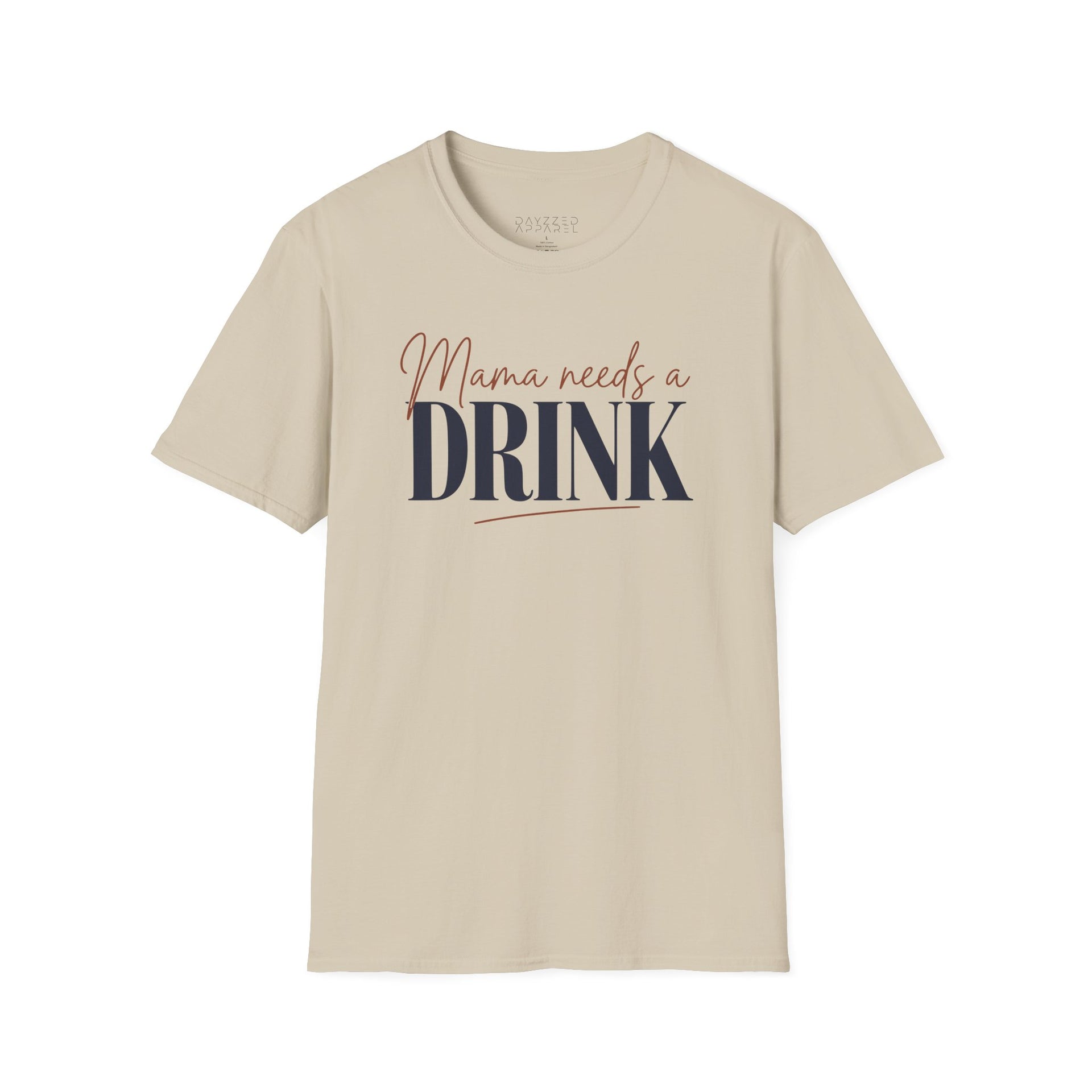 a beige t-shirt with 'Mama needs a DRINK' text funny Mother's day, Mom life design