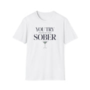 a white premium soft-style t-shirt with text 'You Try Parenting Sober' funny mother's day, mom life, father's day design