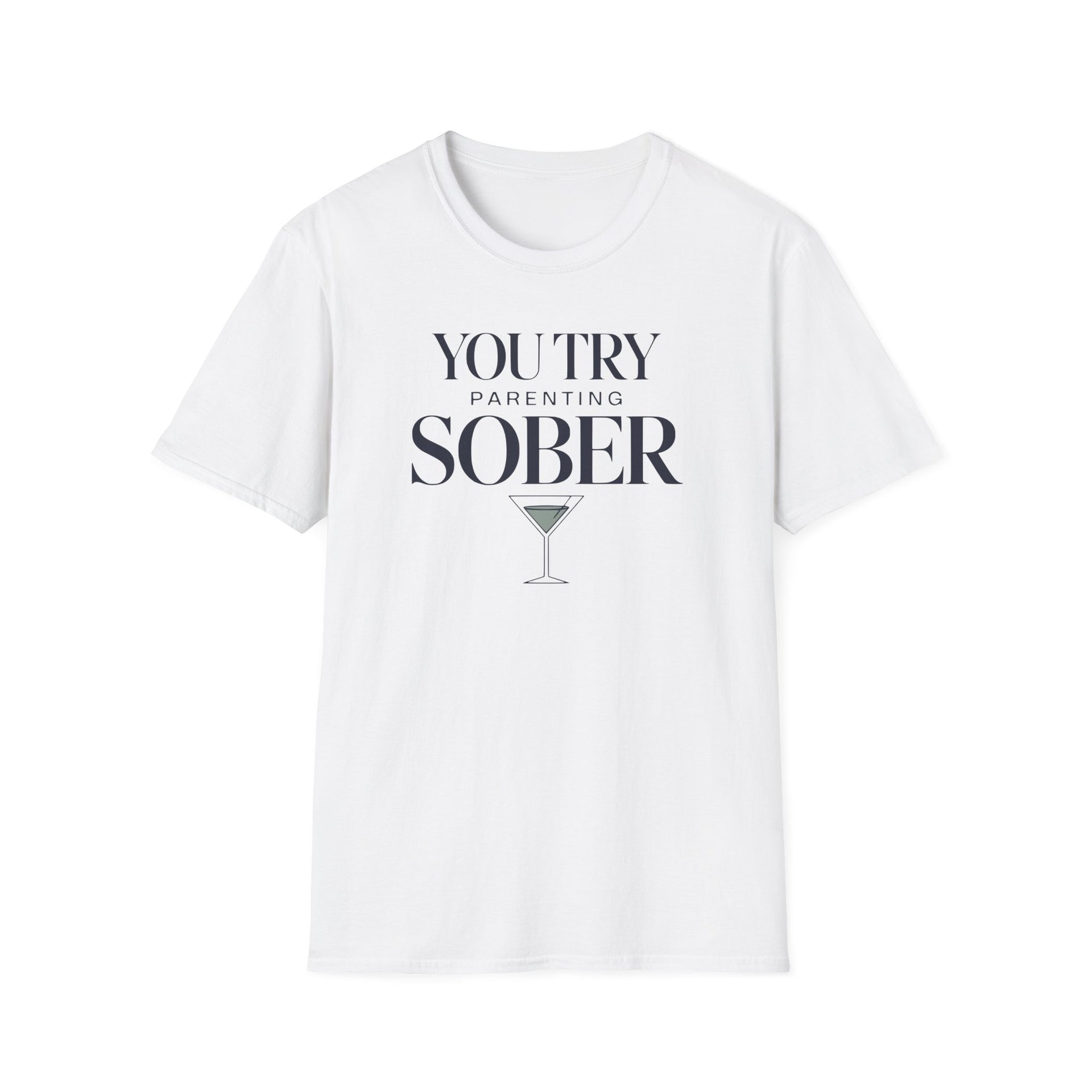 a white premium soft-style t-shirt with text 'You Try Parenting Sober' funny mother's day, mom life, father's day design