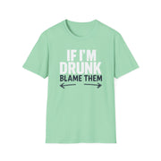 a light green t-shirt with text 'If I'm Drunk Blame Them' funny spring break, beach trip, summer vacation, guys trips, girls trips, bachelor parties, bachelorette parties design 