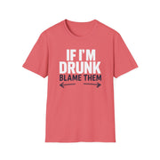 a coral blue t-shirt with text 'If I'm Drunk Blame Them' funny spring break, beach trip, summer vacation, guys trips, girls trips, bachelor parties, bachelorette parties design 