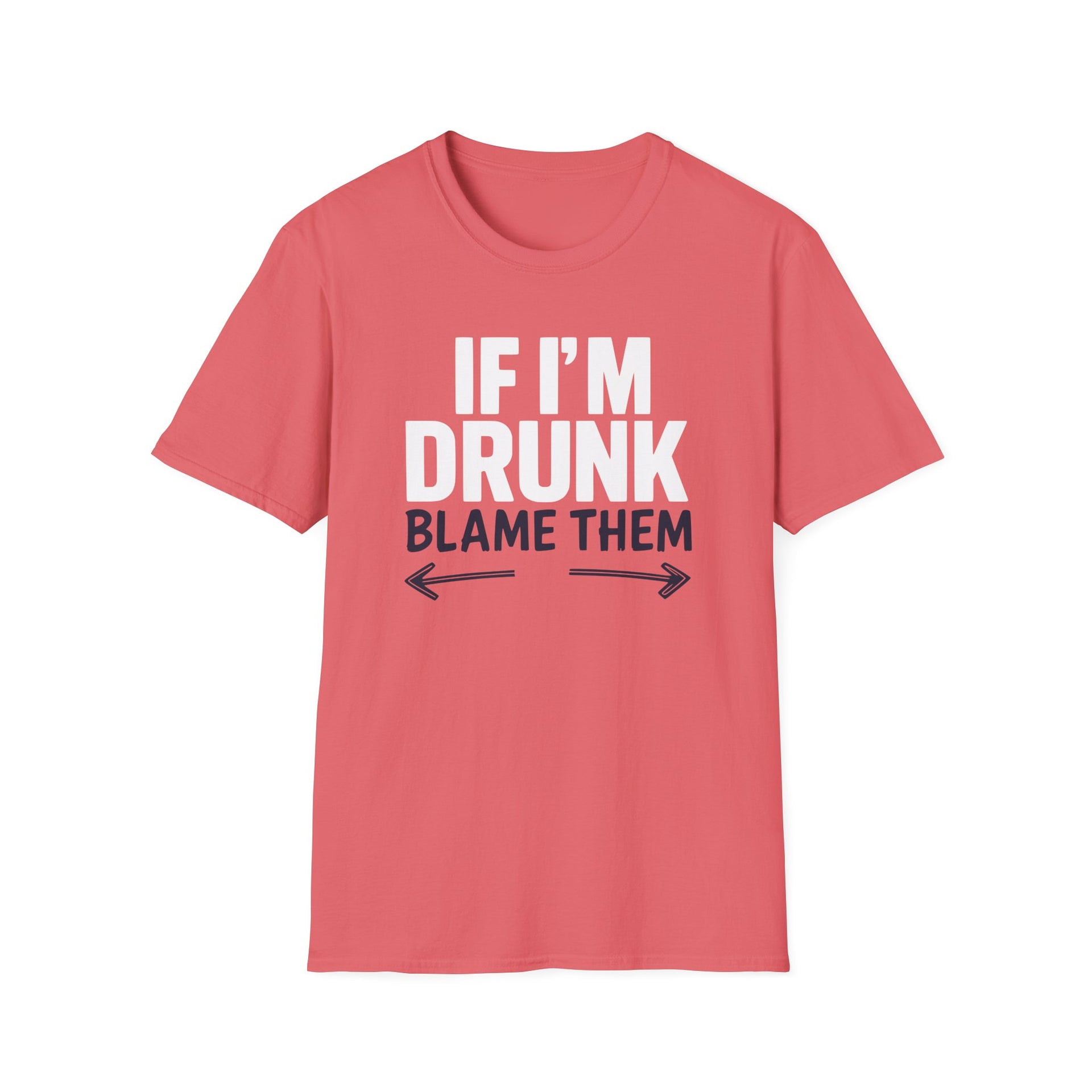 a coral blue t-shirt with text 'If I'm Drunk Blame Them' funny spring break, beach trip, summer vacation, guys trips, girls trips, bachelor parties, bachelorette parties design 
