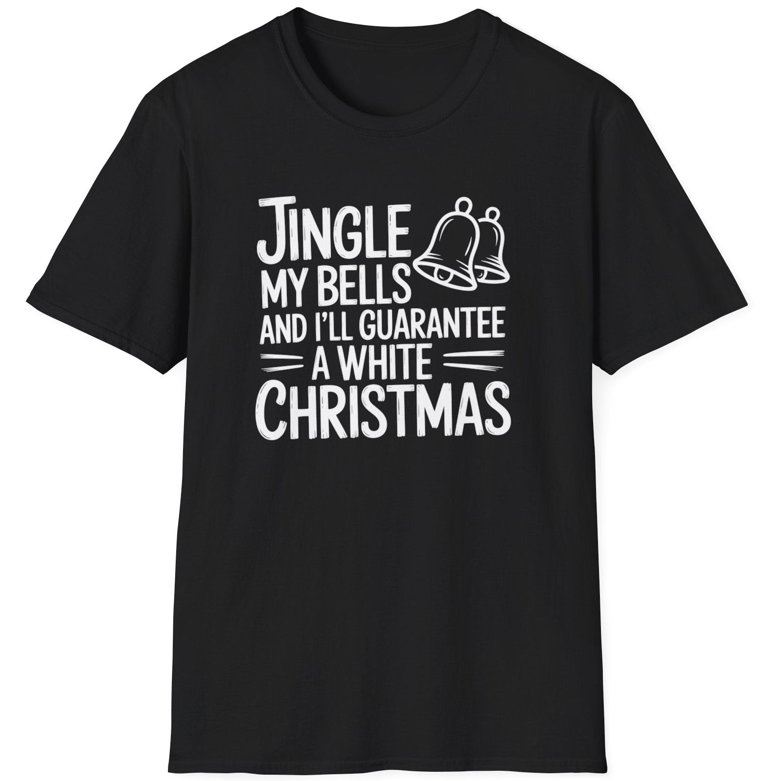Funny Christmas Short Sleeve Shirt with  the text "Jingle my Bells and I'll Guarantee a White Christmas" - Black