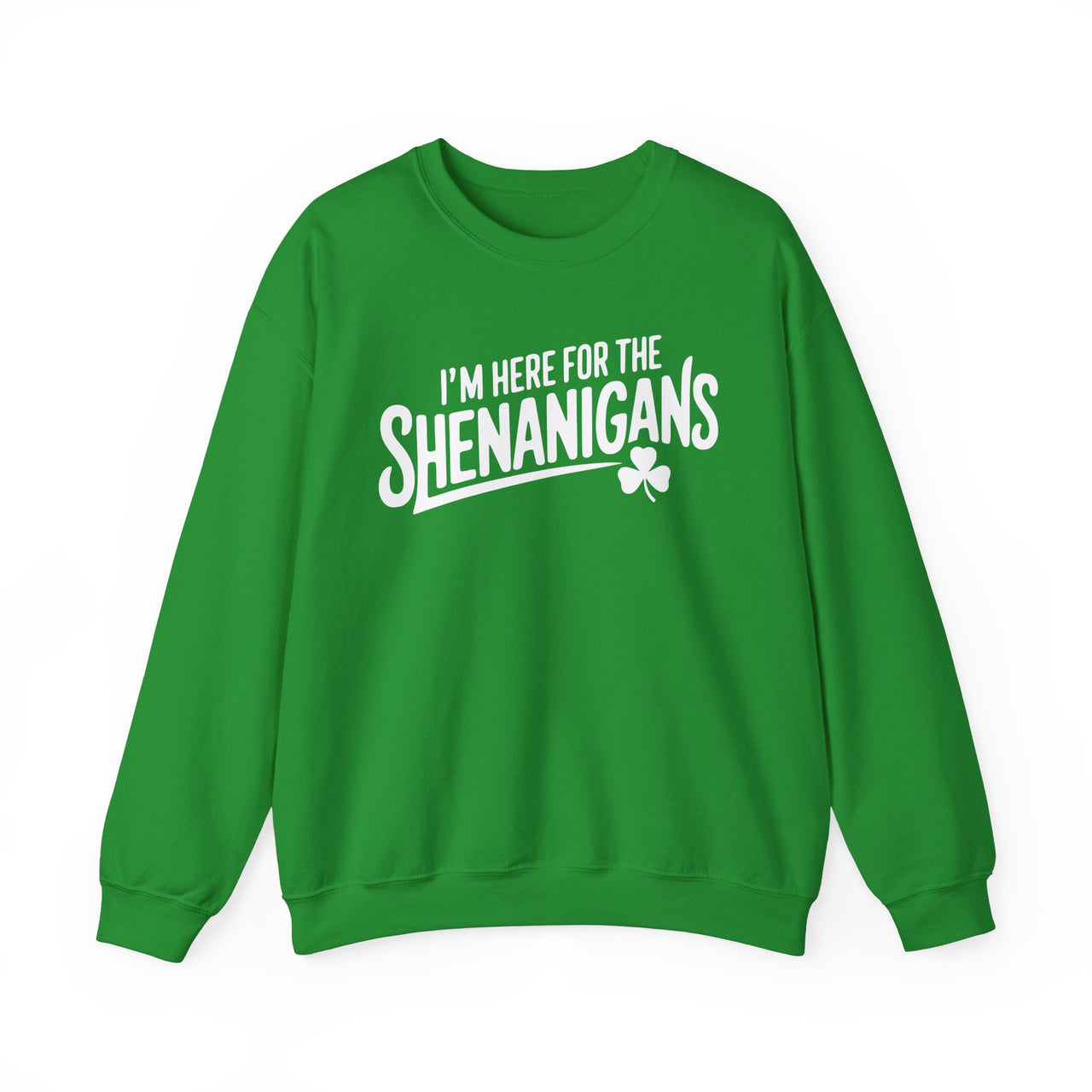 St. Patrick's Day Sweatshirt | I'm Here for the Shenanigans | Funny Irish Shamrock Crewneck | Festive St. Paddy’s Sweatshirt