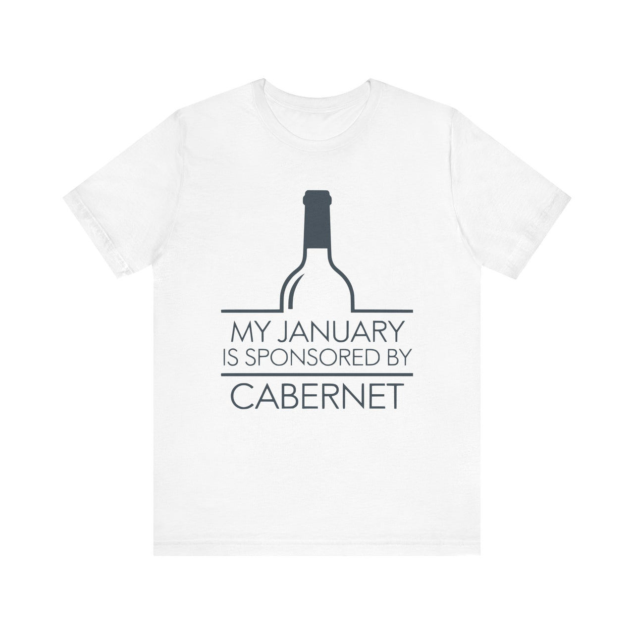 My January Is Sponsored by Cabernet Funny T-Shirt - Wine Lover Humor Tee, Sarcastic Drinking Apparel, Gift for Wine Enthusiasts