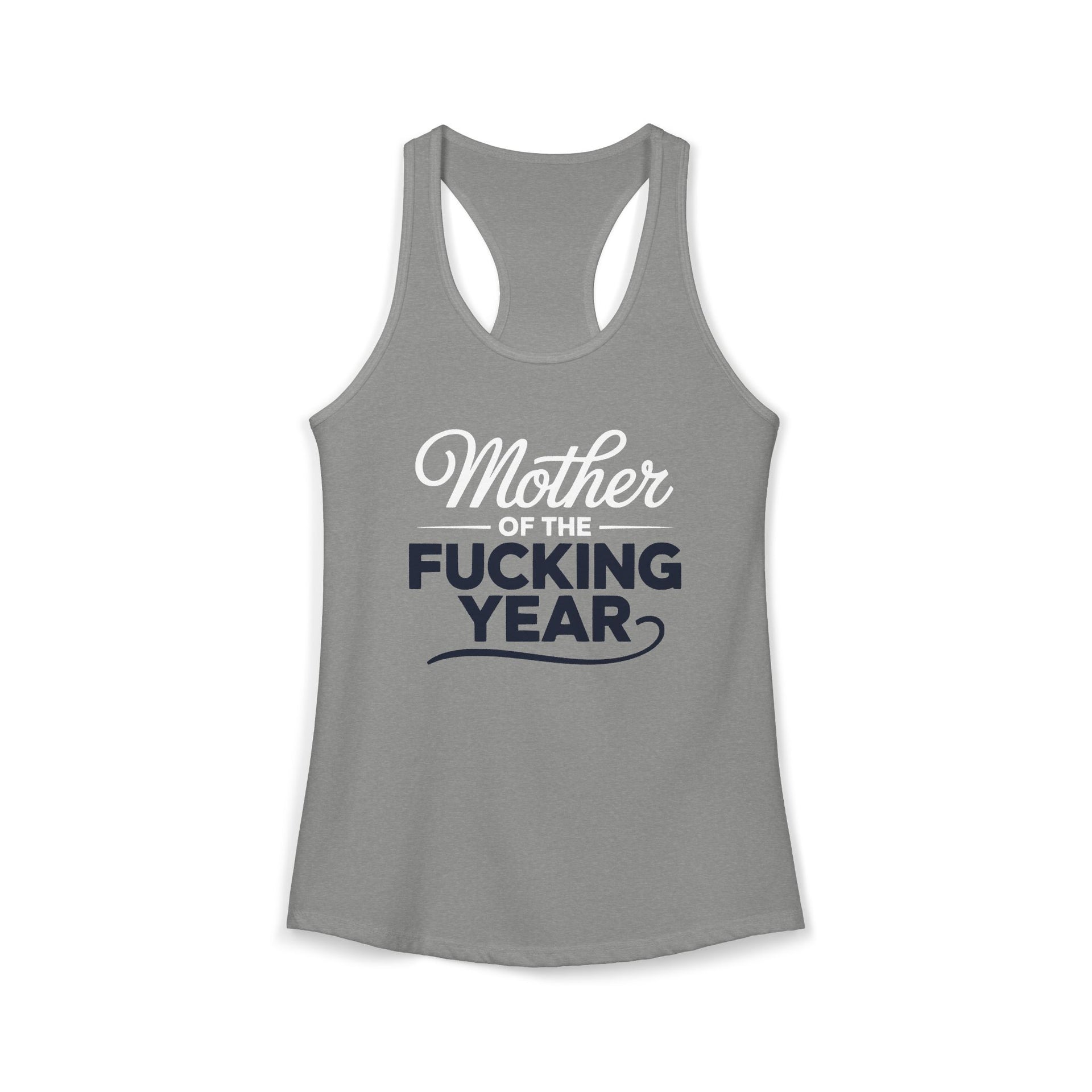 a gray tank top with the phrase Mother of the F-ing year funny mother's day, mom life design
