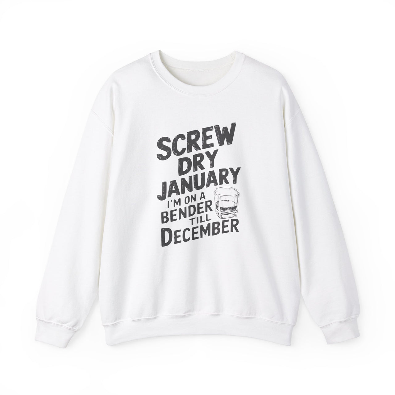 Screw Dry January, I’m on a Bender Till December Funny Sweatshirt - Drinking Humor Pullover, Wine and Beer Lover Apparel, Gift for Beverage Enthusiasts