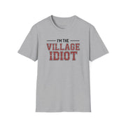 premium softstyle t-shirt  with the phrase  'I'm the village idiot' funny spring break, beach vacations, lake days, girls trip, guys trip, matching couples designs
