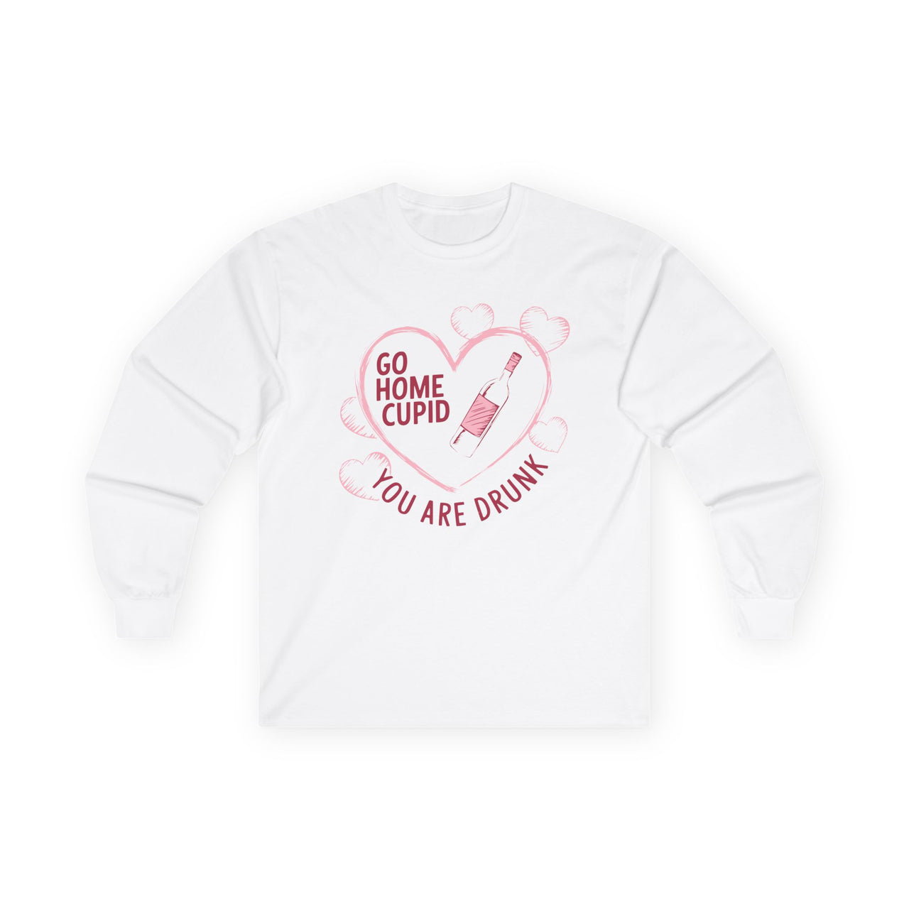 Go Home Cupid You’re Drunk Funny Valentine’s Long-Sleeve Shirt - Humorous Valentine’s Day Tee, Perfect Gift for Her or Him