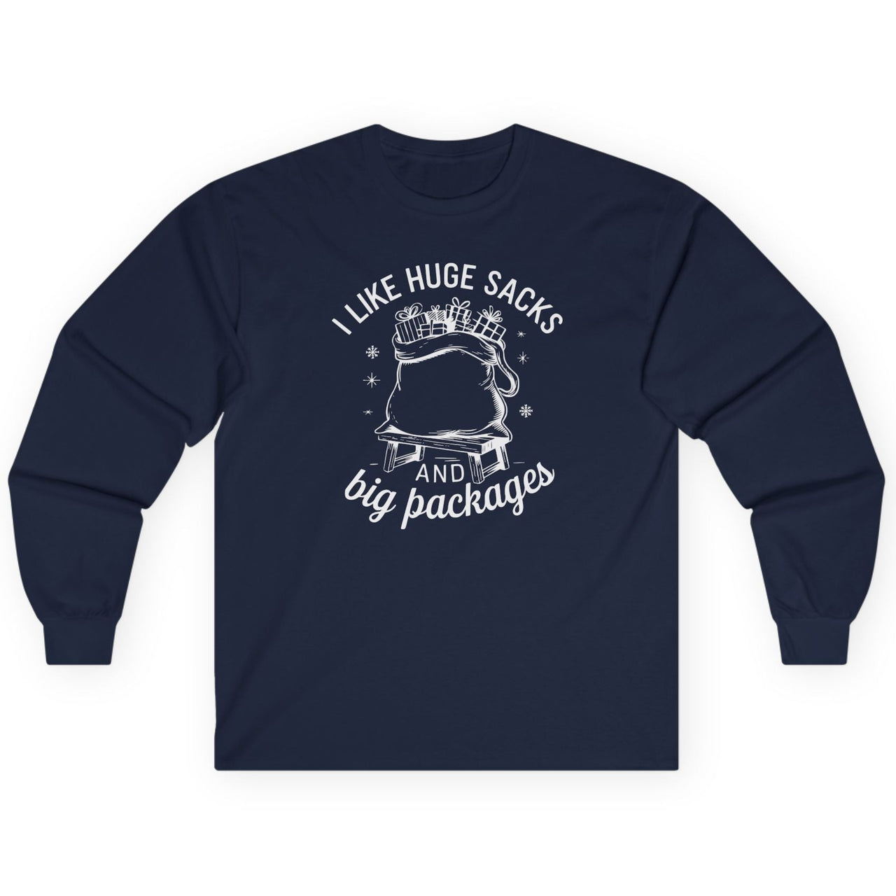 funny christmas Navy blue long-sleeve shirt with the phrase i like huge sacks and big packages