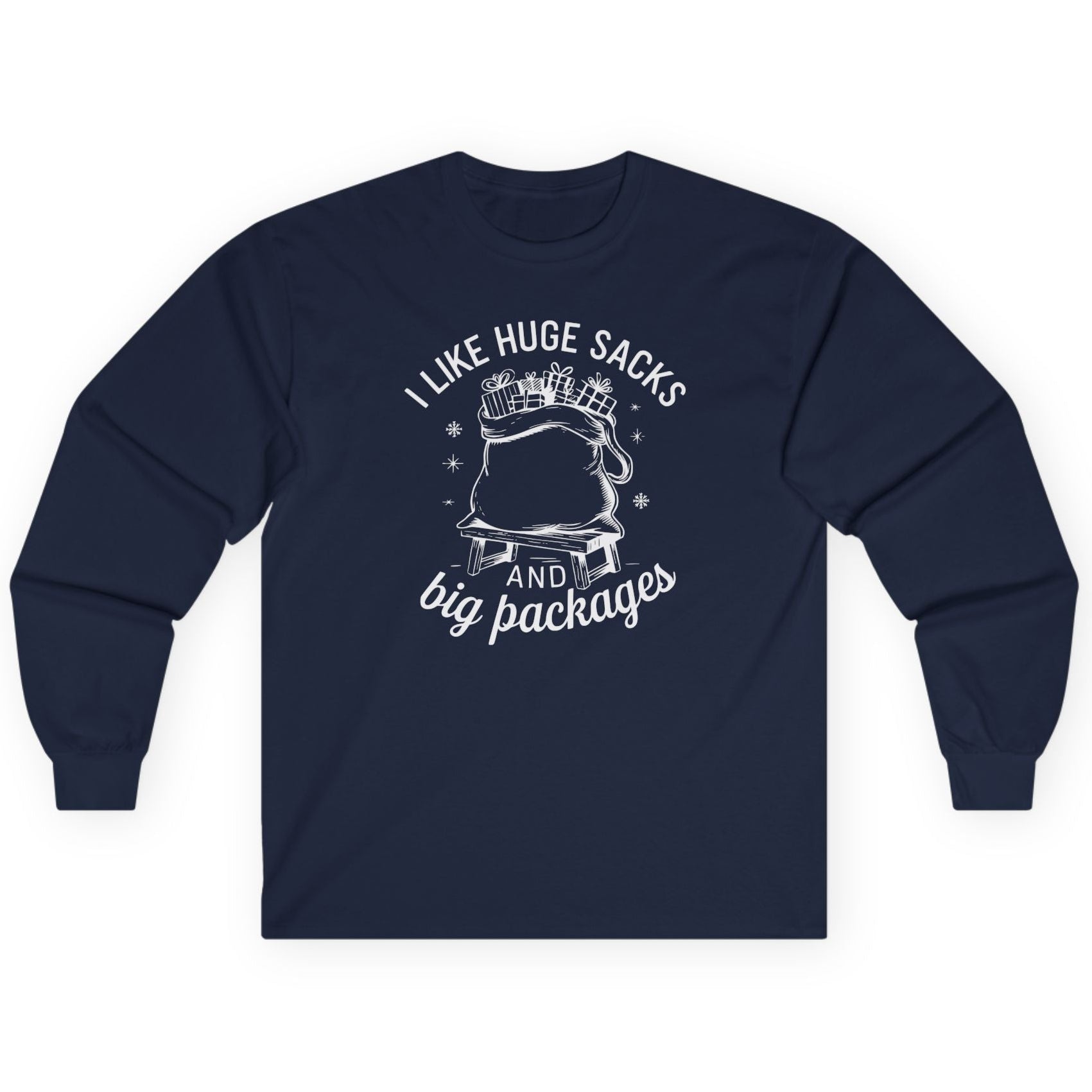 funny christmas Navy blue long-sleeve shirt with the phrase i like huge sacks and big packages
