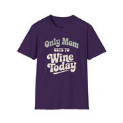 a purple t-shirt with 'Only Mom Gets to Wine Today' text funny mother's day, mom life, spring break, beach trips design