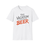 a white soft-style cotton t-shirt with 'This Vacation is Sponsored by Beer' text funny spring break, beach trip, girls trip, summer vacation design